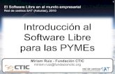 Introducción al Software Libre para las PYMEs · 10 Software Libre ≠ Linux El Software Libre tiene que ver con las 4 libertades enunciadas (Uso, Análisis, Modificación, Redistribución).
