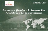 Novedades de la Ley de Emprendedores - Proexport · 3 Financiación Pública de Proyectos de I+D+i Incentivos Fiscales a la innovación Los incentivos fiscales a la innovación en