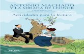 Antonio Machado y la mirada de Leonor...obra de Antonio Machado, y, quizá la más importante, como un bello relato sobre la alegría y la tristeza, que nos se-duciría igualmente