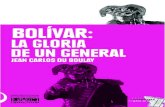 Bolívar la gloria de un generalelperroylarana.gob.ve/wp-content/uploads/2017/07/... · En el despacho de un Militar de alto rango americano. Militar de alto rango americano: Capi-tán,