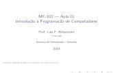 MC-102 | Aula 01 Introdu˘c~ao a Programa˘c~ao de Computadoresbit/mc102/aulas/aula01.pdf · 2019. 2. 28. · Uma parte importante da constru˘c~ao da sua So stica˘c~ao T ecnica