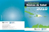 Indicadores de Salud 20102010 | Indicadores Básicos de Salud 4 1. Indicadores Geo-políticos Superﬁ cie territorial /KM 2 (2009) a* 48,670.8 Provincias (2009 ) a 31 y un Distrito