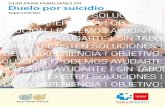 BVCM020325 Guía para familiares en duelo por suicidio ... · El duelo por suicidio reúne una serie de circunstancias que no se dan en otros tipos de duelo. Es una muerte autoinfligida