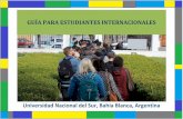 Universidad Nacional del Sur, Bahía Blanca, Argentina3 Guía para estudiantes internacionales 2017 Información Institucional Universidad Nacional del Sur 2017 Localización Geográfica