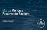 Reserva de Biosfera Marca Menorca marcamenorcabiosfera · de sostenibilitat que posa en valor els productes, béns i serveis que es produeixen a l’illa i que contribueixen als objectius