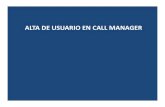 ALTA DE USUARIO EN CALL MANAGER · 2017. 11. 21. · equipo Cisco Unified Communications Manager para poder crear un usuario en el sistema para el servicio de telefonía. En la siguiente
