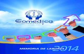 MEMORIA DE LABORES 2014 - comedica.com.sv€¦ · presenta a todos sus asociados, la Memoria de Labores correspondiente a las gestiones realizadas durante el año 2014. 1. INFORME