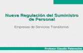 Nueva Regulación del Suministro de Personal · (poner trabajadores a disposición de terceros para cumplir tareas de carácter temporal; selección, capacitación y formación de