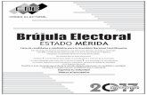 Brújula Electoral · 2018. 7. 10. · Brújula Electoral ESTADO MÉRIDA Este domingo 30 de julio, escogeremos, por elecciones directas, secretas y universales, a los 537 constituyentes