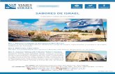SABORES DE ISRAEL · Visitaremos Capernaúm, las ruinas de la ciudad de Jesús así como su antigua Sinagoga y la Iglesia de la Multiplicación de los Panes y los Peces (Tabgha) para