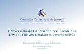Conversatorio: La sociedad civil frente a la Ley 1448 de 2011, … · 2013. 2. 20. · (i) D3985/08 restricciones en adjudicación de baldíos cerca a Parques Naturales. (ii) D230/08