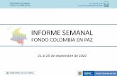 Presentación de PowerPoint€¦ · INFORME SEMANAL FONDO COLOMBIA EN PAZ No. Informe: 129 21 al 25 de septiembre de 2020 Glosario Convocatoria: Indica la fase en la cual se inicia