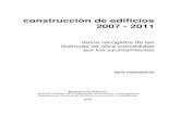 Construcción de Edificios 2007-2011 · 2019. 9. 1. · construcción de edificios 2007 - 2011 datos recogidos de las licencias de obra concedidas por los ayuntamientos serie estadísticas