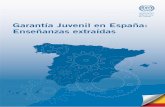 GARANTÍA JUVENIL EN ESPAÑA: ENSEÑANZAS EXTRAÍDAS · 2019. 8. 5. · JUVENIL EN ESPAÑA 5 2.1 Intervención temprana incluyendo medidas de alcance y captación 9 2.2 Activación