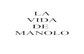 LA VIDA DE MANOLOwpd.ugr.es/local/sosinski/materiales/501.pdf · ILUSTRACIONES DE: – ZHIPING JI. Manolo es un niño. Manolo es de Madrid. A Manolo le gusta la ecología. Manolo