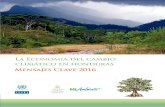 La Economía del Cambio Climático en Honduras · 2020. 9. 15. · La Economía del Cambio Climático en Honduras Mensajes Clave 2016 9 MENSAJES CLAVE onduras es uno de los países