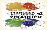 DEL LAGO DE ZIRAHUÉNletrasparavolar.org/pdf/477.pdf · DEL LAGO DE PRINCESA ZIRAHUÉN. Erase una vez la princesa mas hermosa nacida en la región Purépecha -hoy estado de Michoacán-