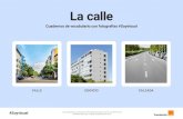 La calle - Soyvisual · La calle Cuadernos de vocabulario con fotografías #Soyvisual CALLE EDIFICIO CALZADA. Soyvisual.org es un proyecto de Fundación Orange. Licencia: CC (BY-NC-SA)
