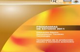 PROGRAMAS DE ESTUDIO 2011 - tecnologiaytecnica85 · Programas de estudio 2011. Educación Básica. Secundarias Técnicas. Tecnología. Tecnologías de la producción: Diseño y mecánica