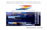 MEMORIA 2003 - Shortsea · Puertos”, “El concepto de Autopista del Mar para España” y “Tipología y volumen de las mercancías disponibles para el SSS”. Sus resultados,