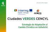 Estrategia de Adaptación al Cambio Climático en Valladolid climatico/FASE 1...F7. Presentación de resultados EMACC_VLL Parcial EMACC_VLL Final PLAZOS Avance actual de la Estrategia