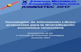 Tecnologías de Información Libres: propuestas para la ...€¦ · modos, modelos y tecnologías necesarias para impulsar a la República Bolivariana de Venezuela hacia un modelo