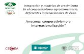 Anecoop: cooperativismo e internacionalización” · En el cooperativismo agroalimentario. ... Anecoop: cooperativismo e ... 750 M€ y unas ventas en volumen superiores a . 1.000.000