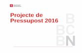Projecte de Pressupost 2016 · 2016. 2. 1. · 6 Projecte de Pressupostos 2016 1) Presentació del pressupost en termes de comptabilitat pressupostària (LRHL) Gir pressupostari: