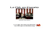La CIA en España def - WordPress.comtenido prohibida la entrada en Estados Unidos desde siempre.1 Este libro desvela los mecanismos de penetración de los servicios estadounidenses