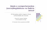 Idade e comportamentos (socio)lingüísticos na Galicia actualalorenzo.webs.uvigo.es/Docs/AnxoLorenzo_Idade_2006.pdf · A idade na configuración dos comportamentos sociolingüísticos