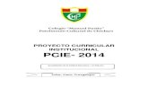 PROYECTO CURRICULAR INSTITUCIONAL PCIE- 2014 · al Proyecto Curricular Institucional (PCI) como: “Un instrumento de gestión que se formula en el marco del Diseño Curricular Básico.