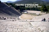 TEATRE%D'EPIDAURE% · Amb el temps els teatres grecs s’anaren adaptant les noves formes teatrals, que culminaren en obres en què el cor pràcticament havia desaparegut (començament