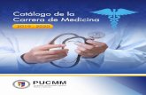 Catálogo de la Carrera de Medicinamedicina.pucmm.edu.do/wp-content/uploads/sites/5/... · La carrera de Medicina de la PUCMM busca la formación de un Médico General que aborde