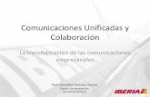 Comunicaciones Unificadas y Colaboración · La transformación de las comunicaciones empresariales Raúl González-Pacheco García Gestor de Innovación rgonzalez@iberia.es . ...