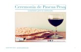 Ceremonia de Pascua/Pesaj€¦ · Artículos e ingredientes necesarios para Pesaj: Biblia Guía para la celebración de Pesaj Panes sin levadura (Una receta al final) Jugo de uva