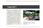 Casa MC1. - WordPress.com · Casa MC1. Para la realización del proyecto de la mano con la naturaleza se escogio en la propiedad, un área despejada de árboles, y así llevar a cabo