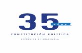 CONSTITUCIÓN POLÍTICA DE LA REPÚBLICA DE GUATEMALA · Protección a La Persona. El estado de Guatemala se organiza para proteger a la persona y a la familia; su fin supremo es