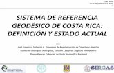 SISTEMA DE REFERENCIA GEODÉSICO DE COSTA RICA: DEFINICIÓN ...€¦ · 11-12 de noviembre de 2010 2. Red de primer orden 4 ... 11-12 de noviembre de 2010 3. Red de segundo orden
