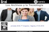 Los Archivos y la Tecnología - CACYL - ACAL - Inicio · Los Archivos y la Tecnología Jornadas ACAL 7º Congreso, Segovia, 27.05.2016 . Introducción Archivos ... Funcionalidades