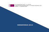 MEMÒRIA 2012 - epicancer.catMemòria 2012 Fundació Lliga per a la investigació i Prevenció del Càncer Avinguda Josep Laporte, 2 43204 Reus (Spain) Tel: +34 977 32 65 29 Fax: +34
