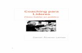 Coaching para Líderesobservatoriodelcoaching.com/Mailing/CoachingLideres_Hablar-Publi… · mente y cuerpo ... El entrenamiento emocional: dar vida a lo que se transmite.....21 Práctica
