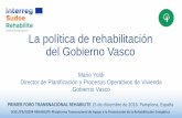 La política de rehabilitación del Gobierno Vascorehabilite.eu/uploads/downloads/presentacion-mario-yoldi/es/present… · PLAN RENOVE REHABILITACIÓN VIVIENDA 2013 - 2016 . Despliegue