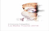 II Concurso Fotográfico La Bella Tuerta 2016 · 2017. 6. 1. · II Concurso Fotográfico. Ángel Luis López Criado Mi Divina Tuerta. Primer premio. Noelia Santacruz De La Guardia