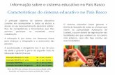 Informação sobre o sistema educativo no País Vasco · Informação sobre o sistema educativo no País Basco Características do sistema educativo no País Basco O principal objetivo