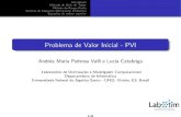 Problema de Valor Inicial - PVIluciac/cn/192-PVI-AlgoI.pdf · Umasolu˘c~aopara o PVI e uma fun˘c~ao y(x) da vari avel independente x que satisfaz a equa˘c~ao diferencial ordin