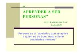 APRENDER A SER PERSONAS” - CATEDUceipramirosolans.catedu.es/wp-content/uploads/2012/11/...APRENDER A SER PERSONAS.- José Luis(6º E.P.). “A ser uno mismo "..- Vanesa (6º E.P.):
