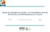 ABUSO DE CONSUMO DE ALCOHOL Y SU TRATAMIENTO: …1].pdf · profesional de la salud realice una evaluación formal de los síntomas para que pueda confirmar si hay Trastornos debidos