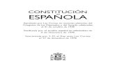 CONSTITUCIÓN ESPAÑOLA · 2016. 11. 8. · La Constitución se fundamenta en la indisoluble unidad de la Nación española, patria común e indivisible de todos los españoles, y