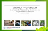 USAID ProParque - Proyecto del Fondo de Adaptaciónsalvaguardas, MRV, género) • Innovaciones en evaluación, fortalecimiento, y monitoreo de capacidades local para REDD+ y ... •