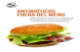 Antibióticos fuera del menú...Directora General de la OMS, 2015 El 73% de los encuestados coincidieron en que los ganaderos deberían administrar menos antibióticos a los animales.